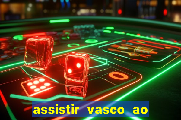assistir vasco ao vivo futemax